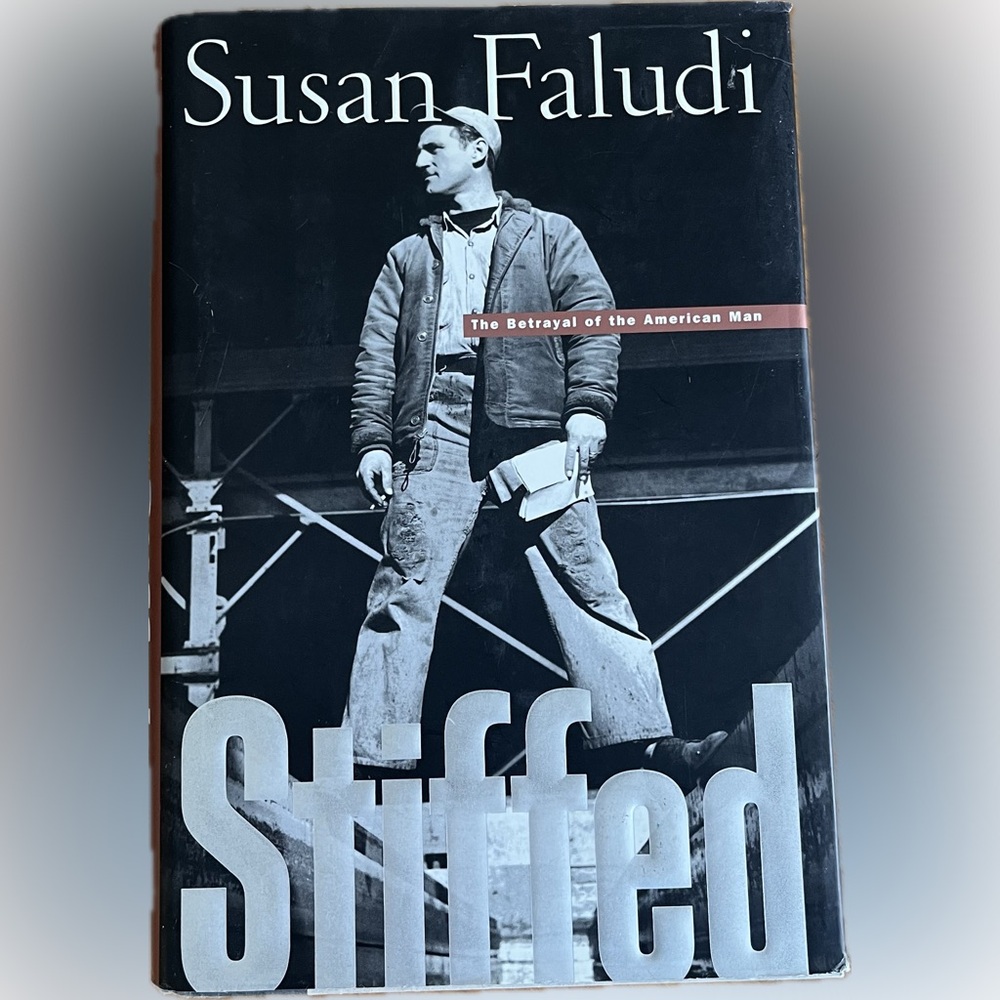 🎈3/$20 - Stiffed: The Betrayal of the American Man by Susan Faludi.